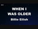 WHEN I WAS OLDER - Billie Eilish Karaoke 【With Guide Melody】