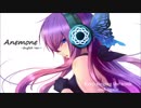 ゆーさくP 「Anemone Eng Ver. feat.巡音ルカ」Anemone Eng Ver.ft.Ruka Megurine