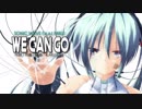 【Vocaloid】 WE CAN GO - SONIC WAVE feat MIKU HATSUNE 【ORIGINAL】