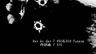 Day by day / VOCALOID Fukase