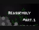 【字幕実況】Reassembly Part.1