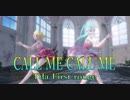 【MMD】CALL ME CALL ME【Tda First rouge】