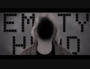 [VOCALOIDオリジナル曲] Emptyhead [Fukase]
