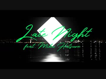 Late Night / 初音ミク MV