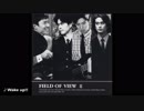 FIELD OF VIEW　全曲集 (サビメドレー)