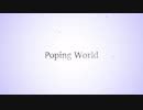 【初音ミク】Popping World