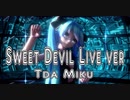 【MMD】Sweet Devil Live ver【Tda式改変 Miku】