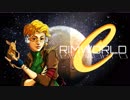 [実況]　ド素人による惑星開拓100 final ”RimWorld”