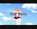 【オリジナル】Say Hello【 巡音ルカ（Cho初音ミク）】