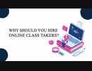 4 Reasons You Should Hire Online Class Takers?