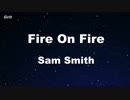 Fire On Fire - Sam Smith Karaoke 【With Guide Melody】