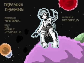 【雪歌ユフ】Dreaming Dreaming【UTAUオリジナル曲】