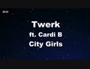 Twerk ft. Cardi B - City Girls Karaoke 【With Guide Melody】