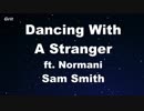 Dancing With A Stranger - Sam Smith, Normani Karaoke 【With Guide Melody】