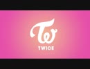 TWICE　♪ Like ooh-ahh ♪をリミックスしてみた・・・・変わってなぁいm(__)m･･･ver.2