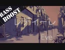 《Bass Boost》レディーレ - Eve
