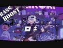 《Bass Boost》ロキ - Sou×Eve
