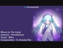 Where is The Code feat. Miku [ Vocaloid Original ]