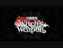 魔女兵器 ─Witch's Weapon─ OP