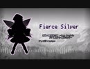 【東方アレンジ】Fierce Silver【クリスタライズシルバー/無何有の郷 ~Deep Mountain】