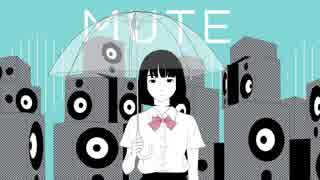 【ニコカラ】MUTE／off vocal