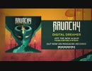Raunchy - Degital Dreamer