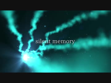 【ニコラップ】silent memory【トップチェスト】