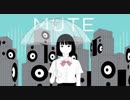 【ニコカラ】MUTE〈40mP×初音ミク〉【on_v】