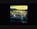 「missing」 written by miseart