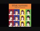 PINK SAPPHIRE - 最後にもう一度抱きしめて