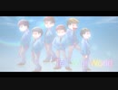 【おそ松さん人力】T/e/l/l Y/o/u/r W/o/r/l/d【全松】
