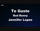 Te Guste - Jennifer Lopez & Bad Bunny Karaoke 【With Guide Melody】