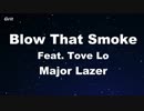 Blow That Smoke  Feat. Tove Lo  - Major Lazer Karaoke 【With Guide Melody】