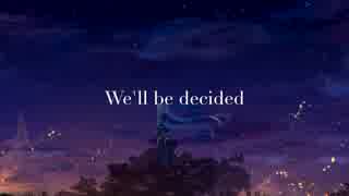 We'll be decided／初音ミク