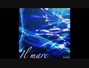 iL mare.feat 重音テト [自作曲]