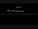 The end of happy dream