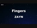 Fingers - ZAYN Karaoke 【With Guide Melody】