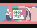【ききまxEfi】drop pop candy【歌ってみた】