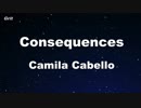 Consequences - Camila Cabello Karaoke 【With Guide Melody】