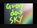 Gray Day Sky 【Audio/オリジナル曲】