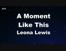 A Moment Like This - Leona Lewis Karaoke 【With Guide Melody】