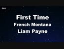 First Time - Liam Payne, French Montana Karaoke 【With Guide Melody】