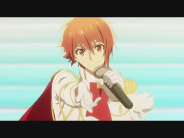 アイドリッシュセブン ライブシーンまとめ ニコニコ動画