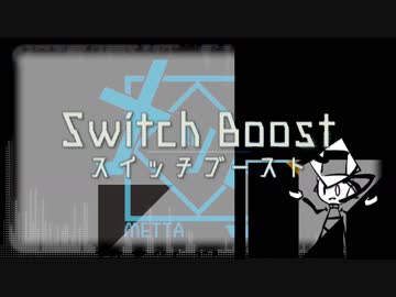 [Comical Dubstep NNI] Metta - Switch Boost