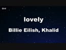 lovely - Billie Eilish, Khalid Karaoke 【With Guide Melody】