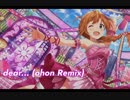 【アイマスRemix】dear... (ohon Remix)