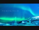 【人力刀剣乱舞】Goo/d M/orning, Po/lar Nig/ht【鶯丸】
