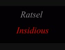 【Ratsel公式】　Insidious