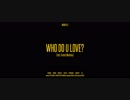 Monsta X ft. French Montana - WHO DO U LOVE