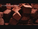 【オリジナル曲】『A Little Sweet』／ななせP　【ピアノ】